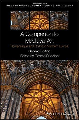 A Companion To Medieval Art Romanesque And Gothic In Northern Europe 2Nd Edition (PDF Instant Download)