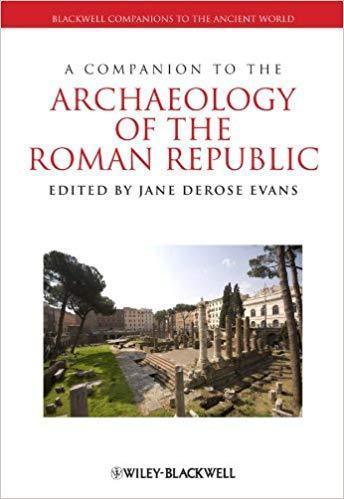 A Companion To The Archaeology Of The Roman Republic (PDF Instant Download)
